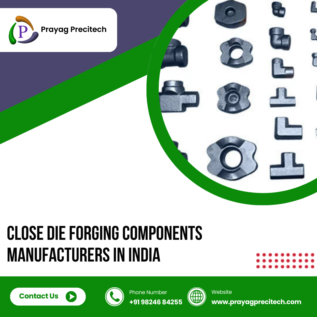 Close Die Forging Components Manufacturers in India