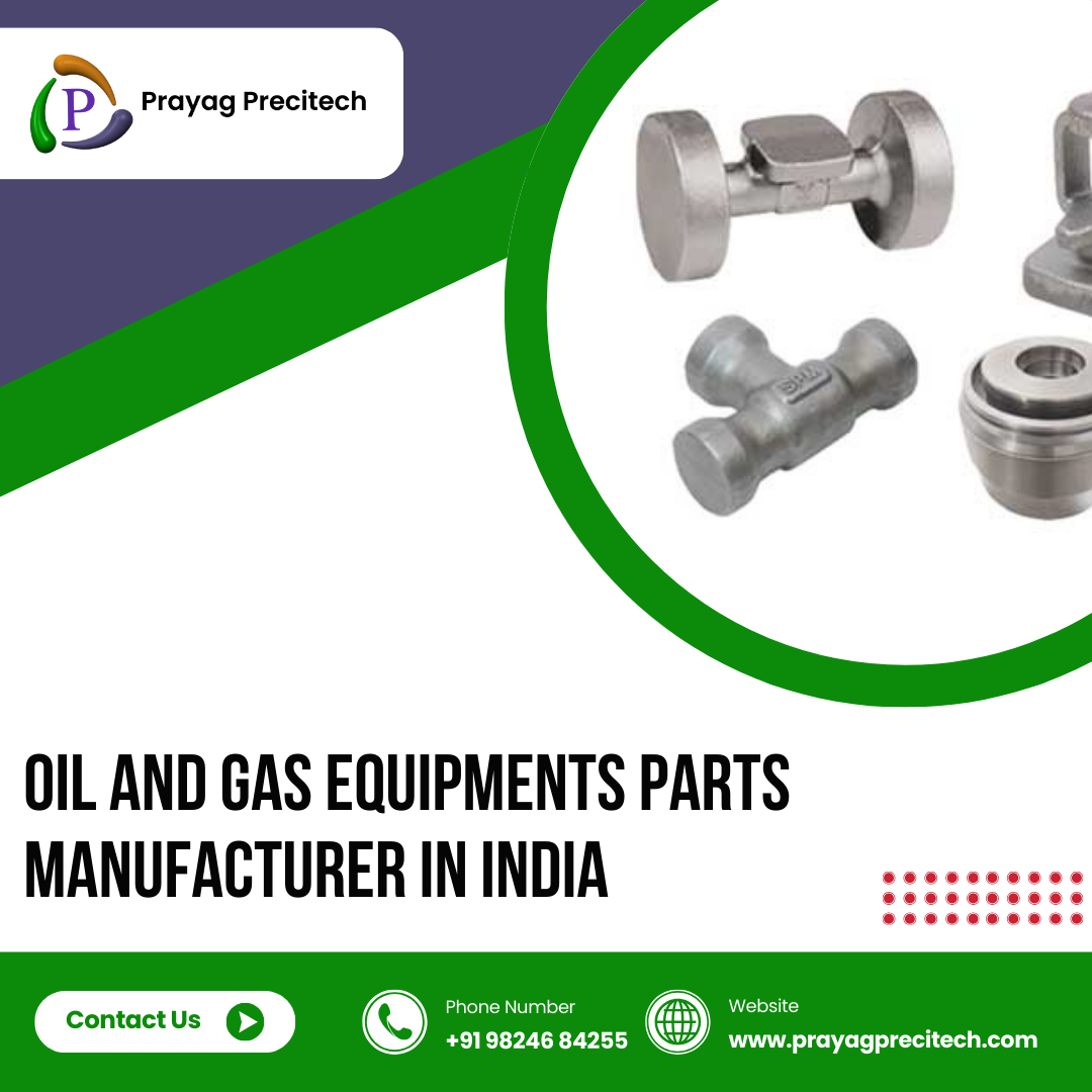 Oil and Gas Equipments Parts Manufacturer in India