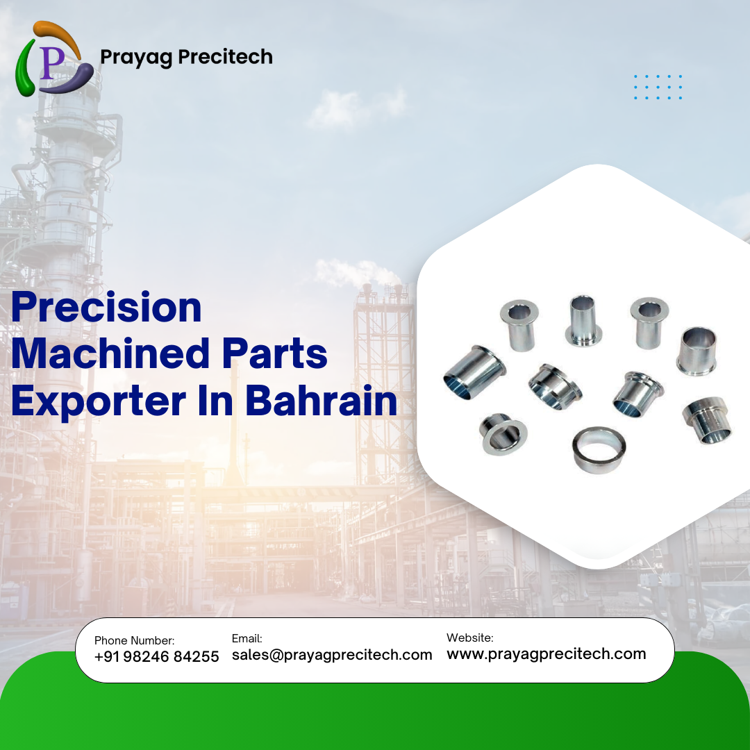 Precision Machined Parts Exporter In Bahrain